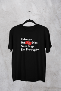 Nome do produto Camiseta Estamos Há Null Dias Sem Bugs em Produção