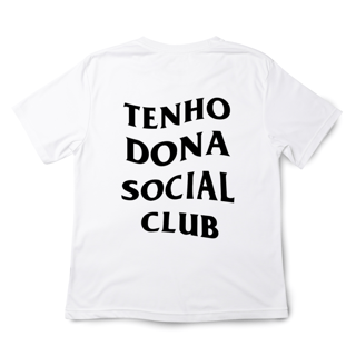 Nome do produto Camiseta TENHO DONA SOCIAL CLUB ✨