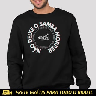 Nome do produto Blusão de Moletom PRIME Fechado - Não Deixe o Samba Morrer