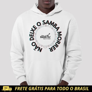 Nome do produto Blusão de Moletom PRIME Canguru - Não Deixe o Samba Morrer