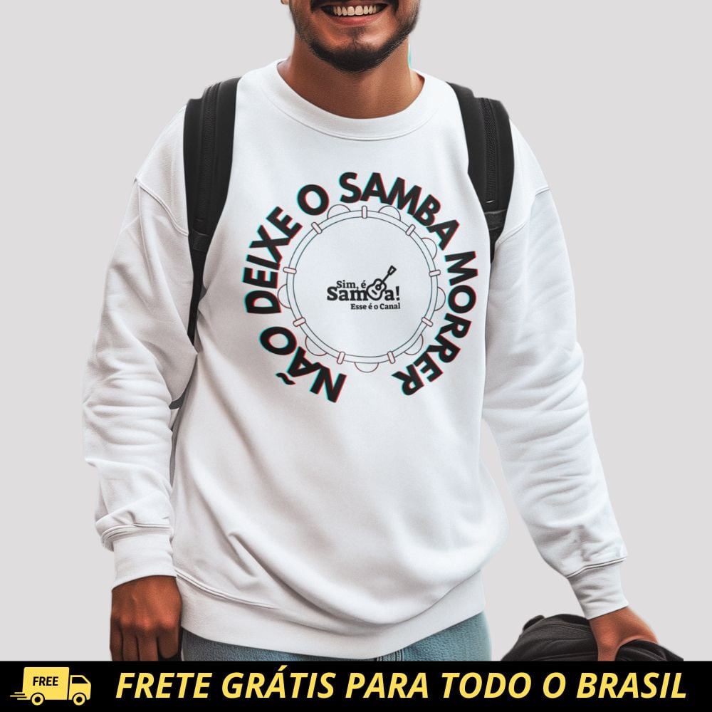 Nome do produto: Blusão de Moletom PRIME Fechado - Não Deixe o Samba Morrer