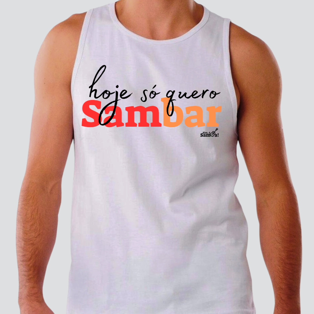 Nome do produto: Camiseta Regata Masculina - Hoje só Quero Sambar