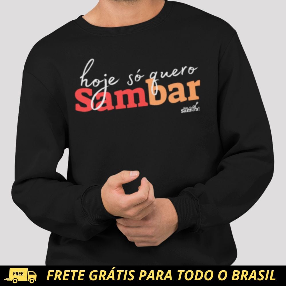 Nome do produto: Blusão de Moletom PRIME Fechado - Hoje Só Quero Sambar