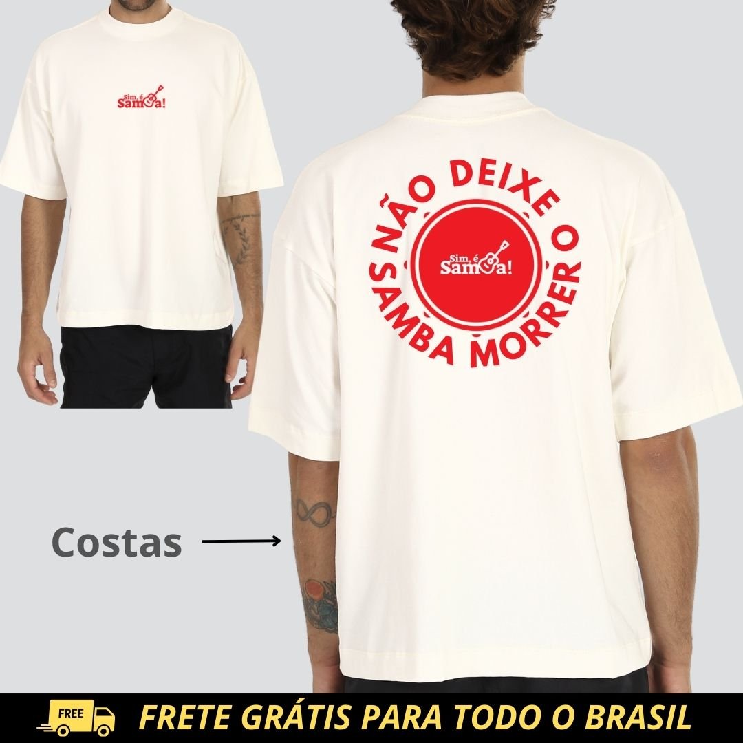 Nome do produto: Camiseta Oversized - Não Deixe o Samba Morrer