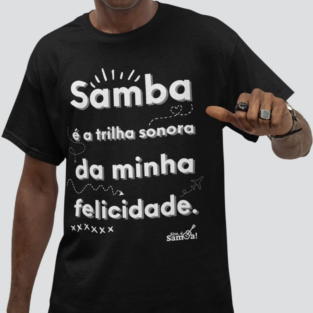 Nome do produto: Camiseta Quality Masculina - Samba é a Trilha Sonora da Minha Felicidade