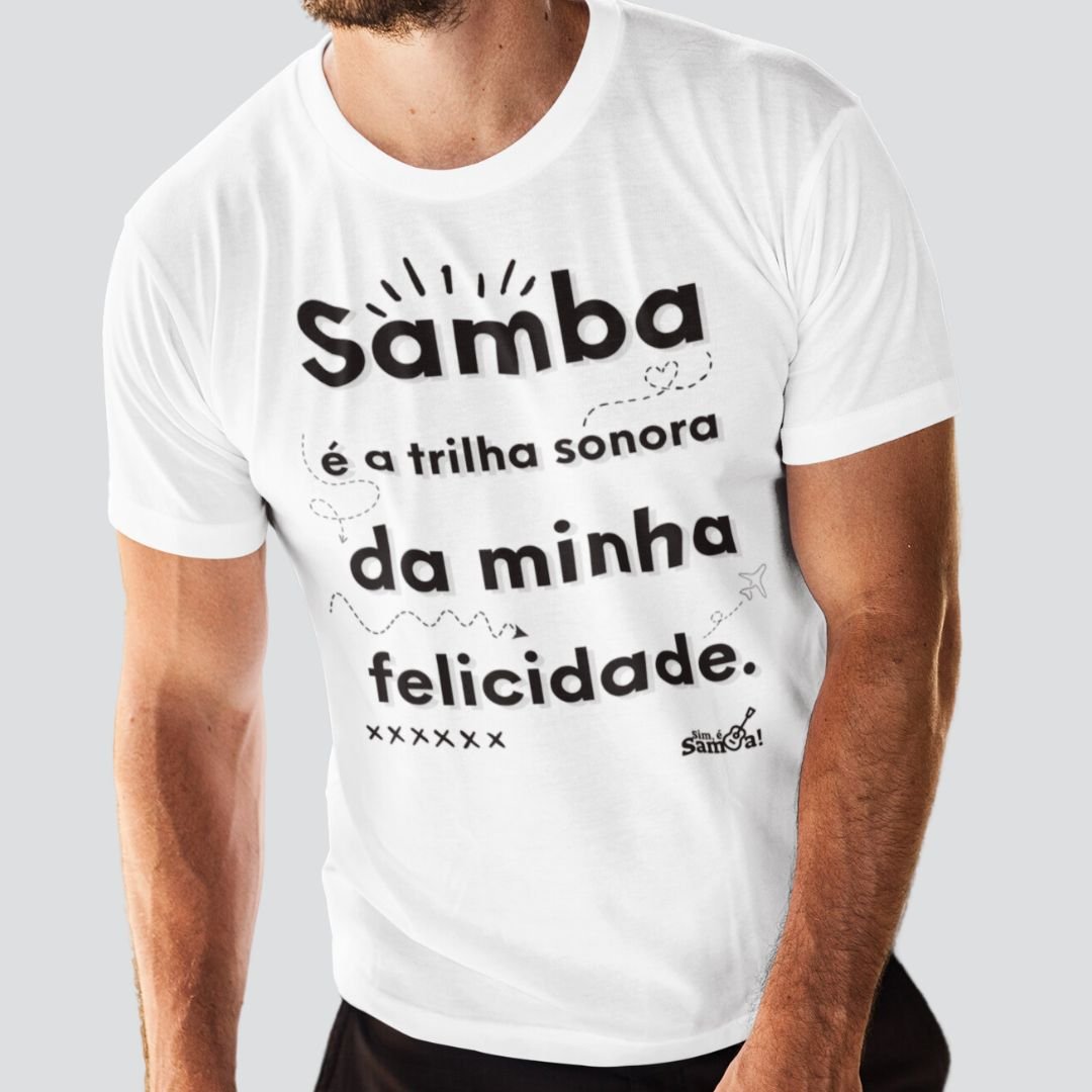 Nome do produto: Camiseta Quality Masculina - Samba é a Trilha Sonora da Minha Felicidade