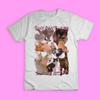 Nome do produto Camiseta 'WHY CAN'T I KISS ALL THE KITTIES'