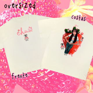 Nome do produto Camiseta Oversized Frente e Costas 'CHUU'