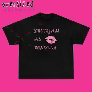 Nome do produto Camiseta Oversized 'PROTECT THE DOLLS (versão MIGZO)'