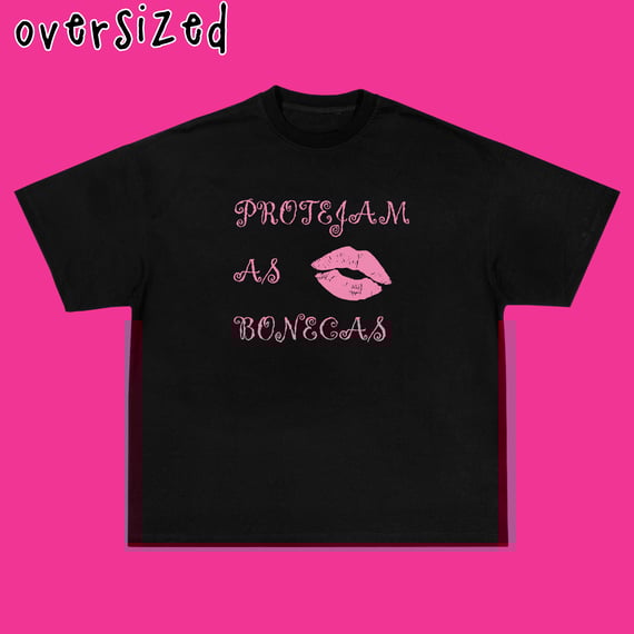 Camiseta Oversized 'PROTECT THE DOLLS (versão MIGZO)'