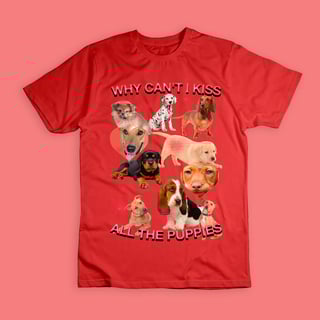 Nome do produto Camiseta 'WHY CA'NT I KISS ALL THE PUPPIES'