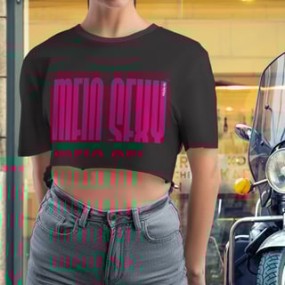 Nome do produto Tshirt Cropped MEIO SEXY