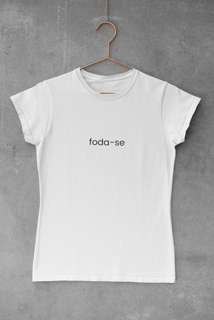 Nome do produto Camiseta Dizbocado Corte BabyLook - Foda-se