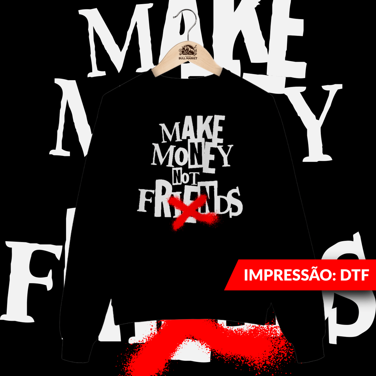 Nome do produto: Make Money Not Friends - Moletom Fechado