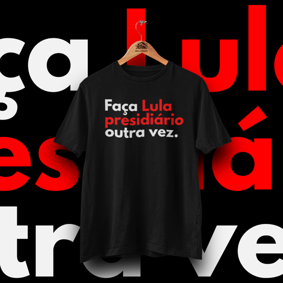 Faça Lula Presidiário Outra Vez - Unissex