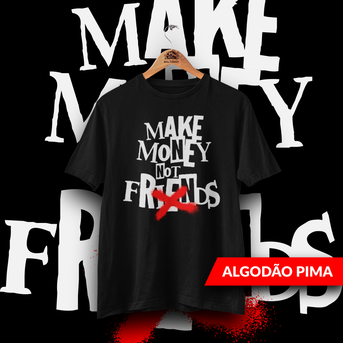 Nome do produto: Make Money Not Friends - Pima - Unissex