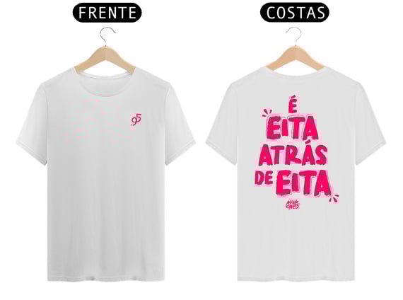 É eita atrás de eita.