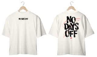 No Days Off - Oversized