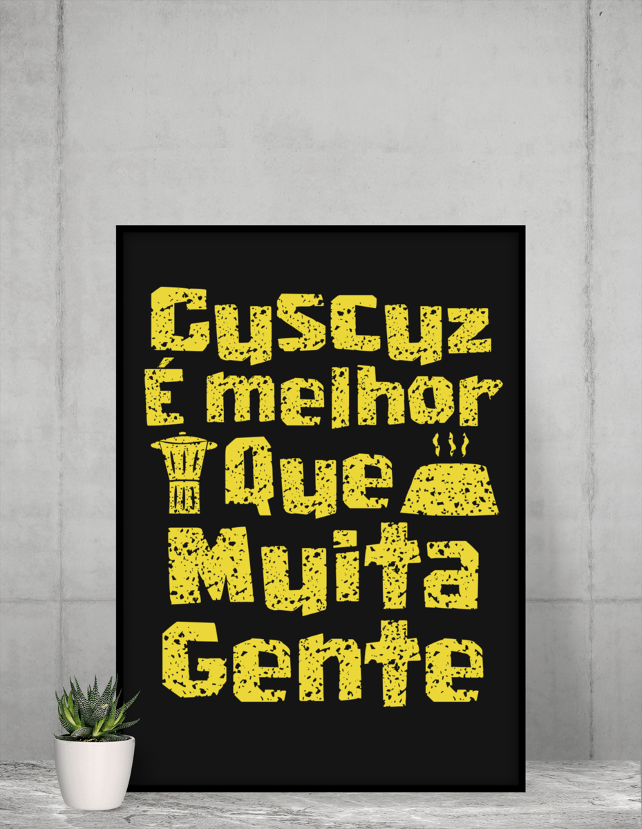 Nome do produto: Poster - Cuscuz é melhor que muita gente - Modelo 2