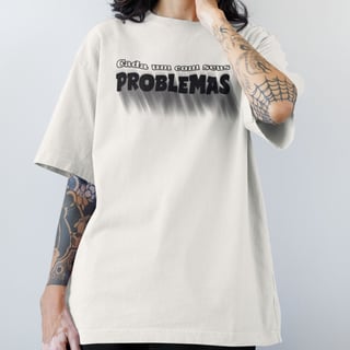 Nome do produto Oversized Cada um com seus problemas