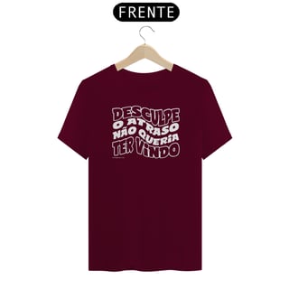 Nome do produto Camisa Desculpe o atraso