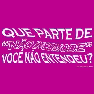Nome do produto Feminina Não Incomode
