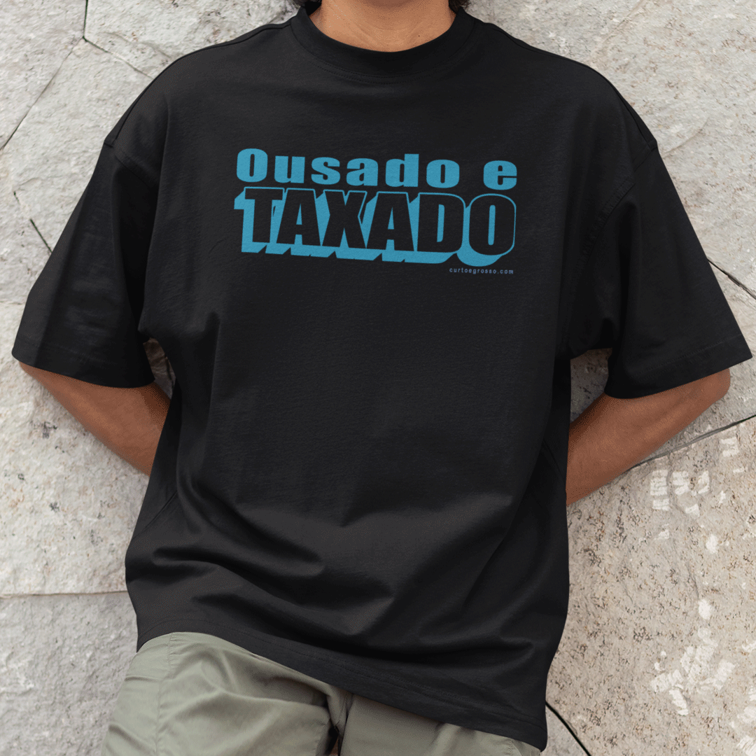 Oversized Ousado e taxado