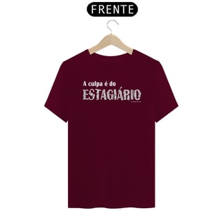 Nome do produto Camisa A Culpa é do estagiário