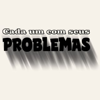 Nome do produto Oversized Cada um com seus problemas