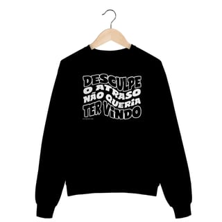Nome do produto Moletom Desculpe o atraso