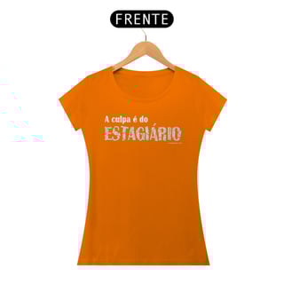 Nome do produto Feminina A culpa é do estagiário
