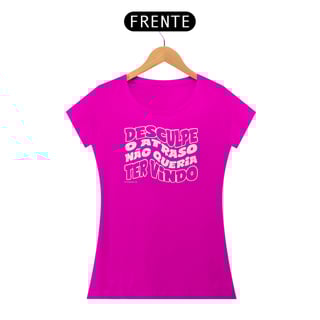 Nome do produto Feminina Desculpe o atraso