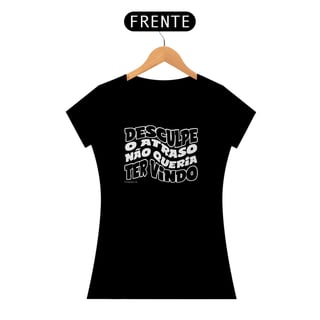 Nome do produto Feminina Desculpe o atraso