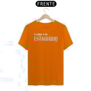 Nome do produto Camisa A Culpa é do estagiário