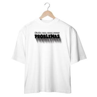 Nome do produto Oversized Cada um com seus problemas