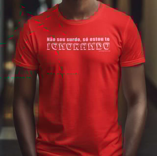 Nome do produto Camisa Não sou surdo
