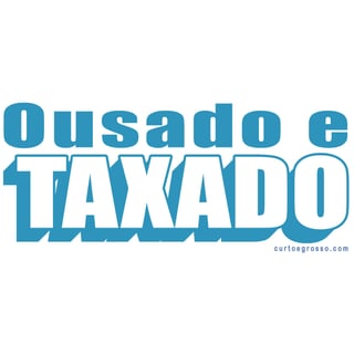 Nome do produto Camisa Ousado e taxado
