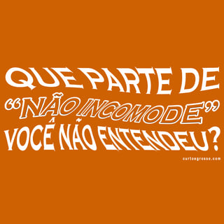 Nome do produto Camisa Não Incomode