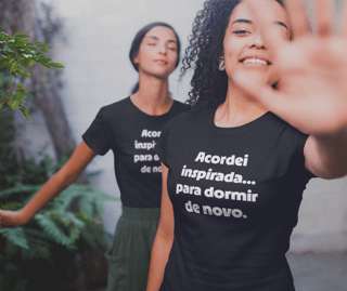 Nome do produtoCamiseta Baby Long Acordei Inspirada... Para Dormir de Novo
