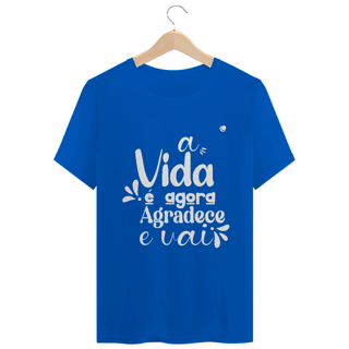 Nome do produto a VIDA é agora AGRADECE e VAI - Versão 2 (Unissex)