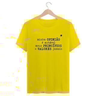 Nome do produto Camiseta - minha OPINIÃO é mutável meus PRINCÍPIOS e VALORES jamais (Unissex)
