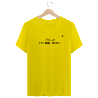 Nome do produto Camiseta - Aceita que DÓI menos (Unissex)