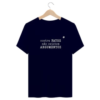 Nome do produto Camiseta - contra FATOS não existem ARGUMENTOS (Unissex)