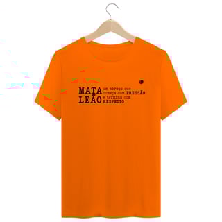 Nome do produto Camiseta - MATA LEÃO um abraço que começa com PRESSÃO e termina com  RESPEITO (Unissex)