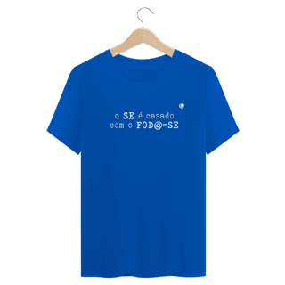 Nome do produto o SE é casado com o FOD@-SE (Unissex)
