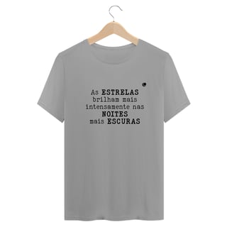Nome do produto Camiseta - As ESTRELAS brilham mais intensamente nas NOITES mais ESCURAS (Unissex)