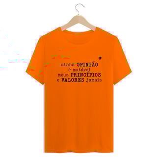 Nome do produto Camiseta - minha OPINIÃO é mutável meus PRINCÍPIOS e VALORES jamais (Unissex)