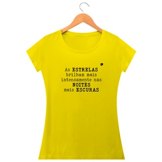 Nome do produto Camiseta - As ESTRELAS brilham mais intensamente nas NOITES mais ESCURAS (Baby Long)