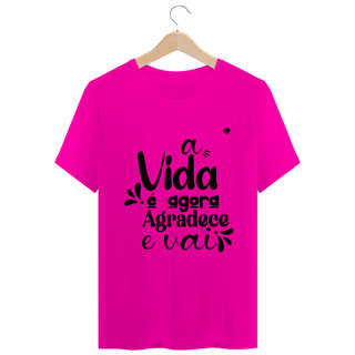Nome do produto a VIDA é agora AGRADECE e VAI - Versão 2 (Unissex)