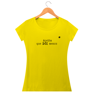 Nome do produto Camiseta - Aceita que DÓI menos (Baby Long)